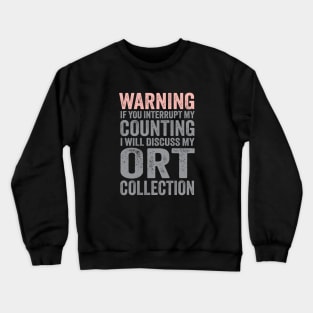 If you Interrupt My Counting.. ORT Pink and Gray Crewneck Sweatshirt